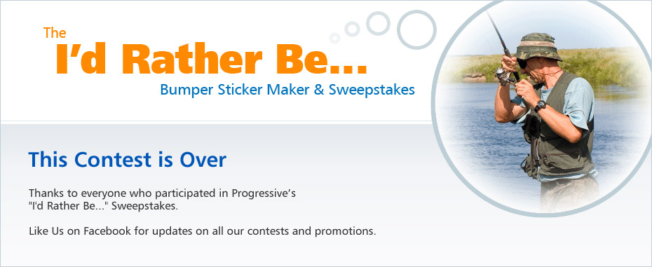 Progressive's I'd Rather Be... Sweepstakes is over.